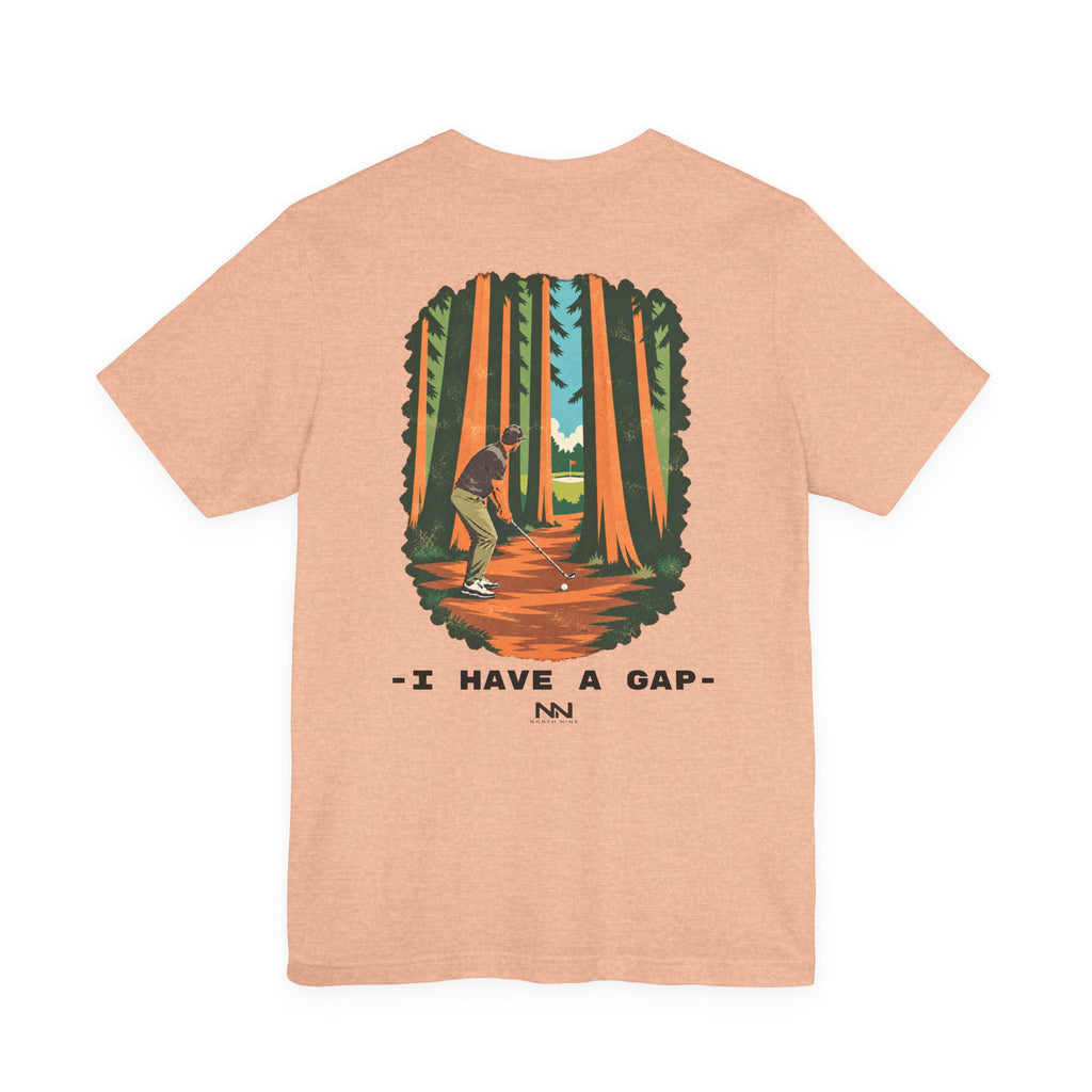 I Have a Gap | golf Tee | NN | North Nine