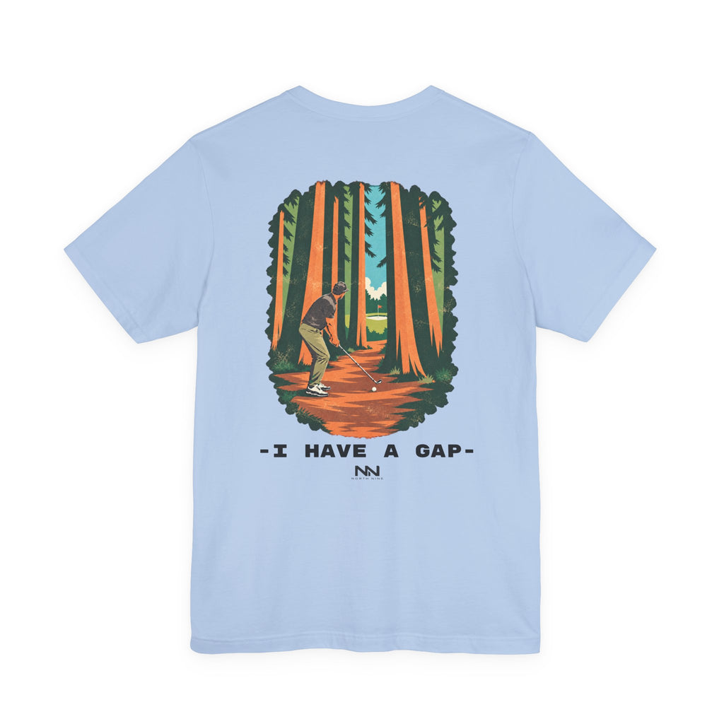 I Have a Gap | golf Tee | NN | North Nine